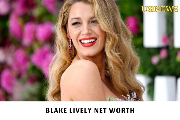 Blake Lively Net Worth