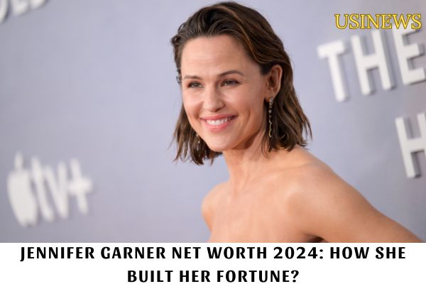 Jennifer Garner Net Worth 2024 How She Built Her Fortune