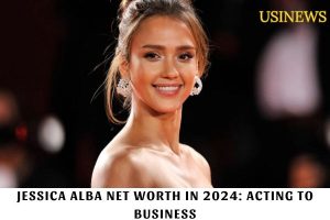 Jessica Alba Net Worth in 2024 Acting to Business