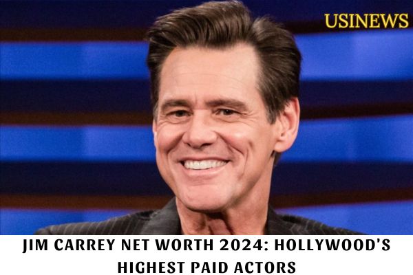 Jim Carrey Net Worth 2024 Hollywood's Highest Paid Actors