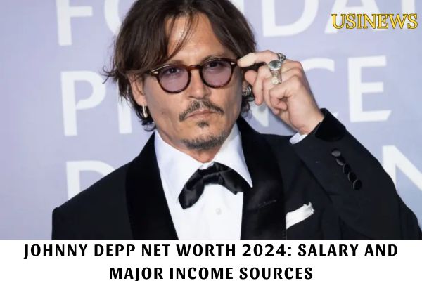 Johnny Depp Net Worth 2024 Salary and Major Income Sources