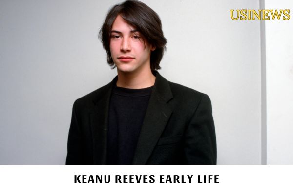 Keanu Reeves Early Life