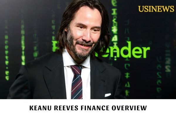 Keanu Reeves Finance Overview