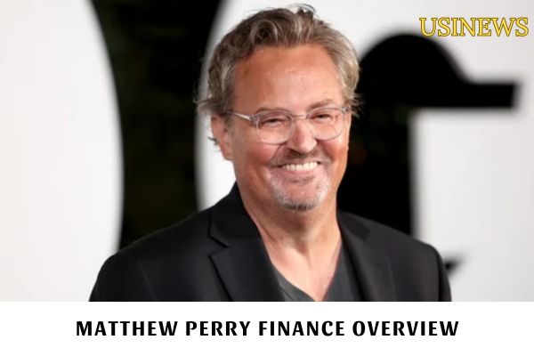 Matthew Perry Finance Overview