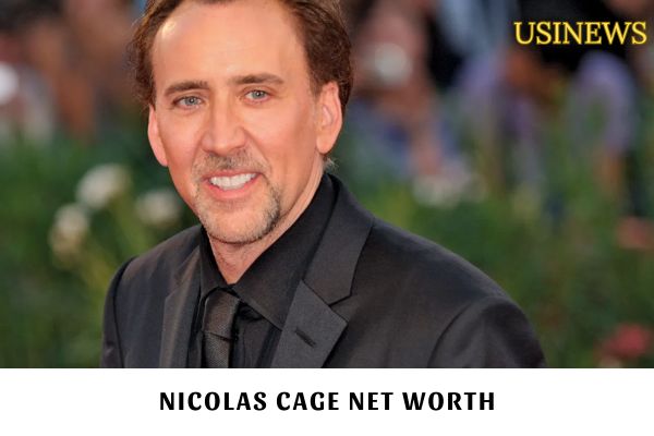 Nicolas Cage Net Worth