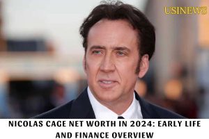 Nicolas Cage Net Worth in 2024 Early Life and Finance Overview