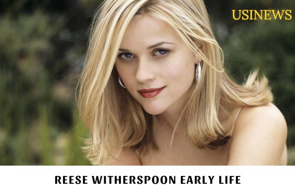 Reese Witherspoon Early Life