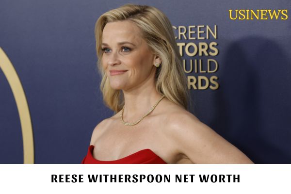 Reese Witherspoon Net Worth