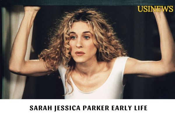 Sarah Jessica Parker Early Life