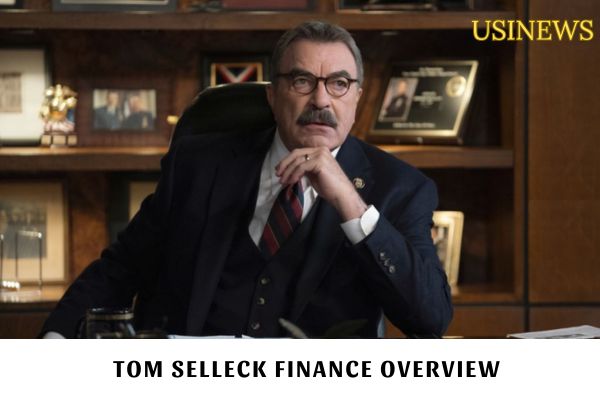 Tom Selleck Finance Overview