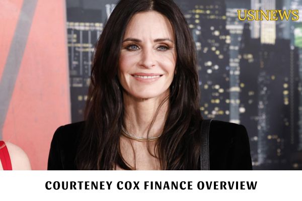 Courteney Cox Finance Overview