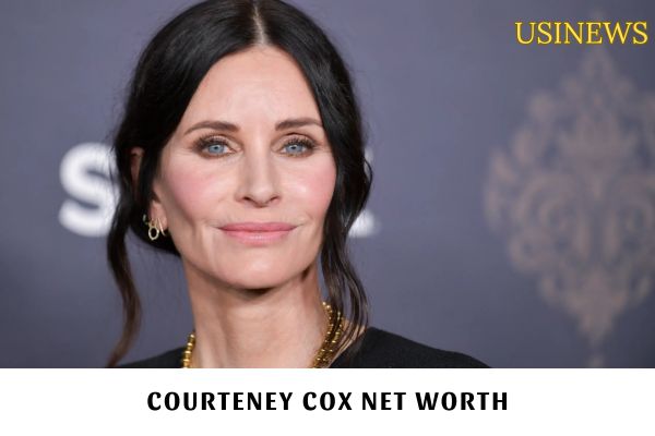 Courteney Cox Net Worth