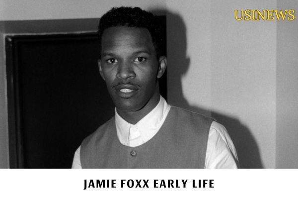 Jamie Foxx Early Life