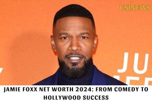 Jamie Foxx Net Worth 2024 From Comedy to Hollywood Success