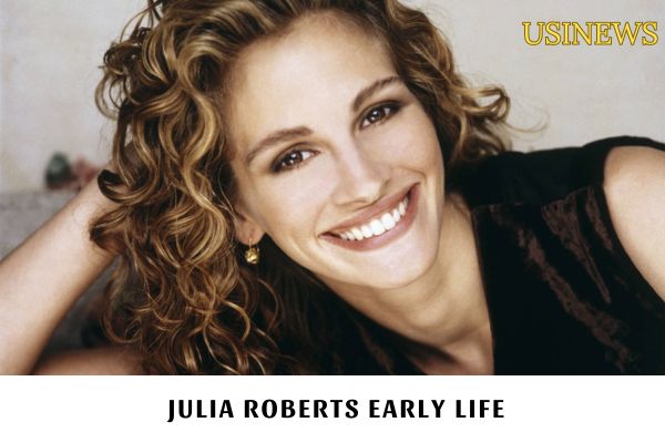 Julia Roberts Early Life