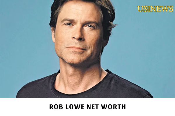 Rob Lowe Net Worth