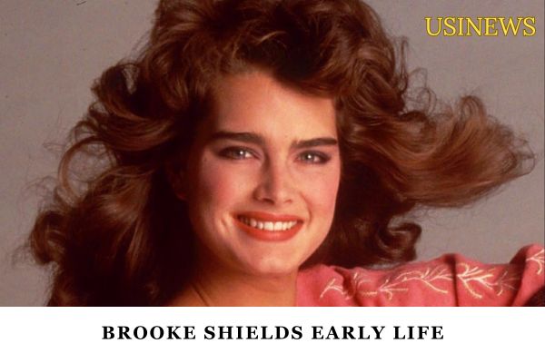 Brooke Shields Early Life