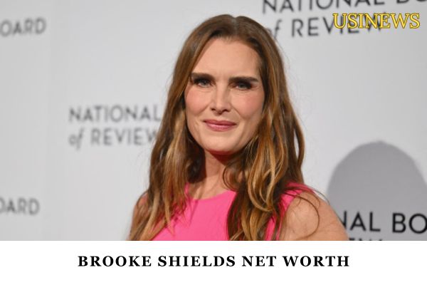 Brooke Shields Net Worth