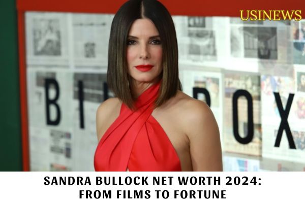 Sandra Bullock Net Worth 2024_ From Films to Fortune